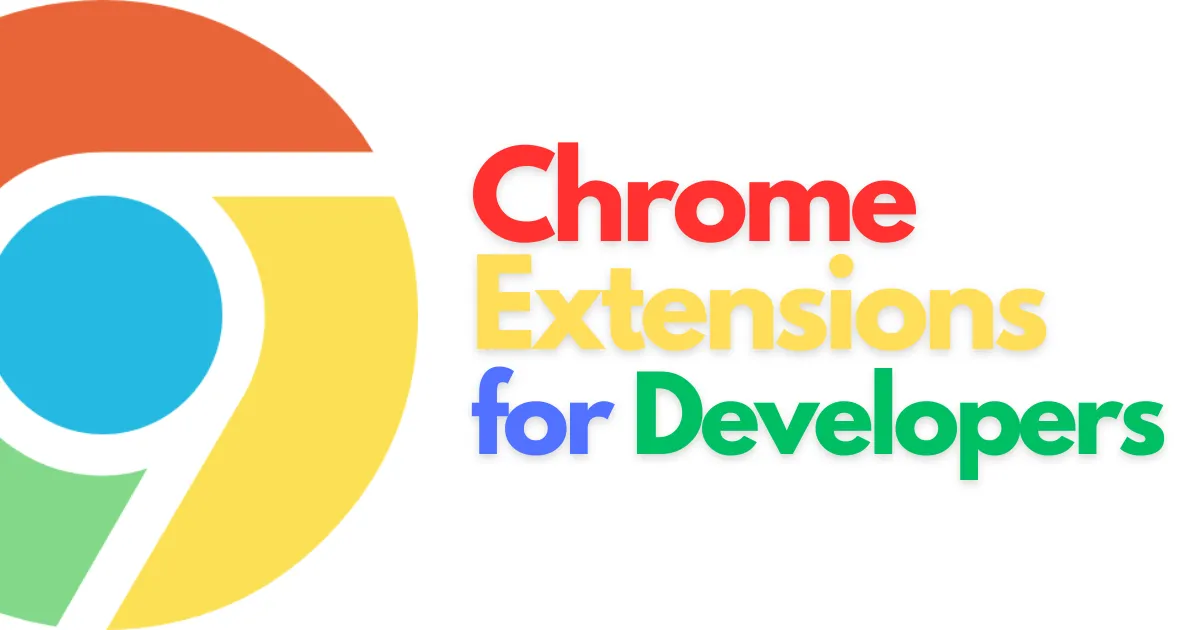 12 Free Chrome Extensions every developer uses in 2023